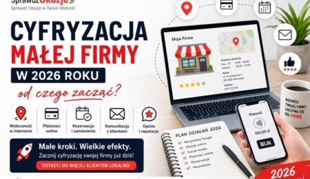 Cyfryzacja małej firmy w 2026 roku – jak zacząć i zwiększyć widoczność biznesu online
